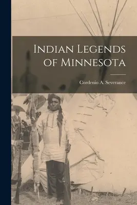 Légendes indiennes du Minnesota - Indian Legends of Minnesota