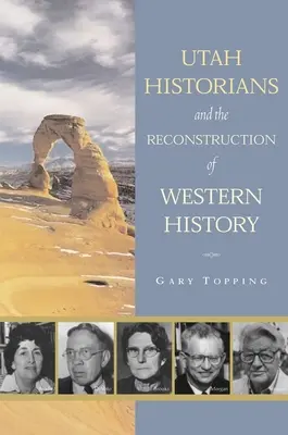 Les historiens de l'Utah et la reconstruction de l'histoire occidentale - Utah Historians and the Reconstruction of Western History