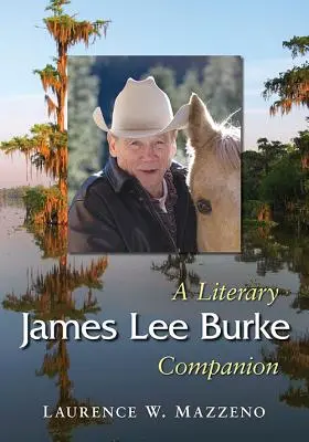 James Lee Burke : Un compagnon littéraire - James Lee Burke: A Literary Companion