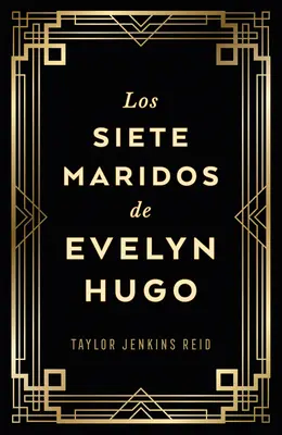 Siete Maridos de Evelyn Hugo, Los - Edicin de Lujo