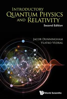 Introduction à la physique quantique et à la relativité (deuxième édition) - Introductory Quantum Physics and Relativity (Second Edition)