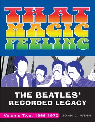 That Magic Feeling : L'héritage enregistré des Beatles, volume deux, 1966-1970 - That Magic Feeling: The Beatles' Recorded Legacy, Volume Two, 1966-1970