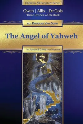 L'ange de Yahvé : Dans l'histoire du judaïsme et de la Réforme - The Angel of Yahweh: In Jewish and Reformation History