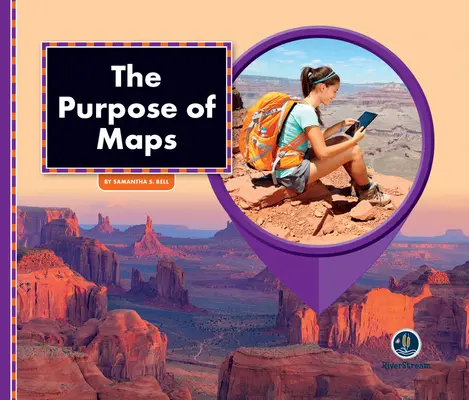 Tout sur les cartes : La raison d'être des cartes - All about Maps: The Purpose of Maps