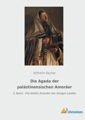 L'Agada de l'amant palestino-scientifique : 3. Band - Die letzten Amorer des heiligen Landes - Die Agada der palstinensischen Amorer: 3. Band - Die letzten Amorer des heiligen Landes