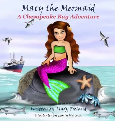 Macy la sirène : Une aventure dans la baie de Chesapeake - Macy the Mermaid: A Chesapeake Bay Adventure