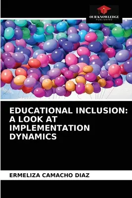 L'inclusion éducative : Un regard sur la dynamique de mise en œuvre - Educational Inclusion: A Look at Implementation Dynamics