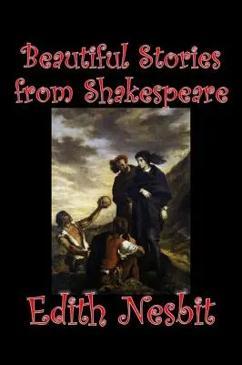 Les belles histoires de Shakespeare par Edith Nesbit, Fiction, Fantaisie et Magie - Beautiful Stories from Shakespeare by Edith Nesbit, Fiction, Fantasy & Magic