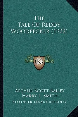 L'histoire de Reddy Woodpecker (1922) - The Tale Of Reddy Woodpecker (1922)