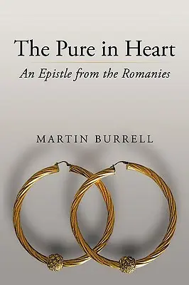 Les cœurs purs : Une épître des Roms - The Pure in Heart: An Epistle from the Romanies