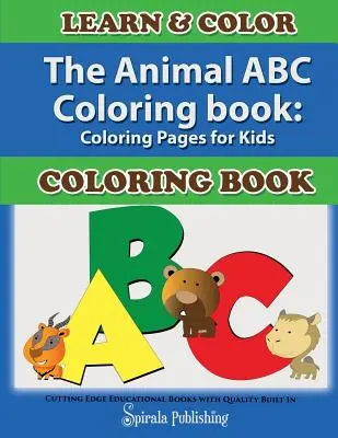 Le livre de coloriage de l'ABC des animaux : Pages à colorier pour les enfants - The Animal ABC Coloring Book: Coloring Pages for Kids