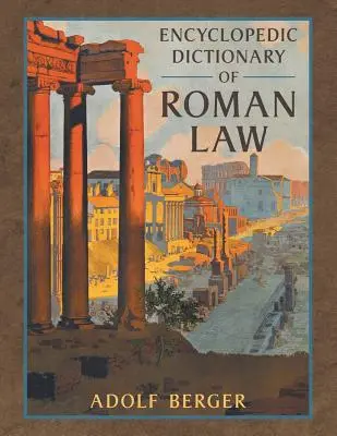 Dictionnaire encyclopédique du droit romain - Encyclopedic Dictionary of Roman Law