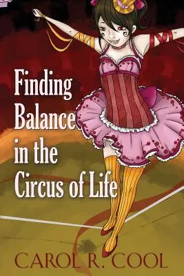 Trouver l'équilibre dans le cirque de la vie - Finding Balance in the Circus of Life