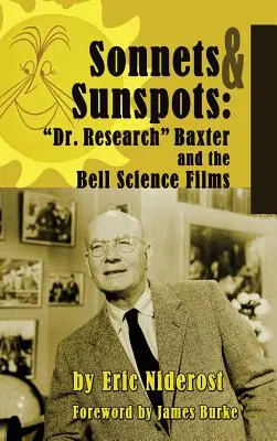 Sonnets aux taches solaires : Research Baxter and the Bell Science Films (hardback) - Sonnets to Sunspots: Dr. Research Baxter and the Bell Science Films (hardback)