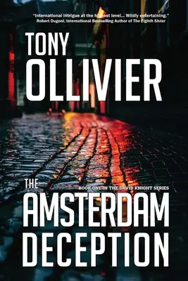 La tromperie d'Amsterdam : Livre 1 de la série David Knight - The Amsterdam Deception: Book One in The David Knight Series