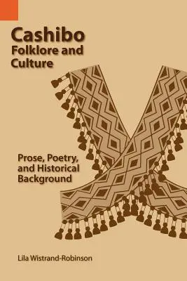 Folklore et culture cashibo : Prose, poésie et contexte historique - Cashibo Folklore and Culture: Prose, Poetry, and Historical Background