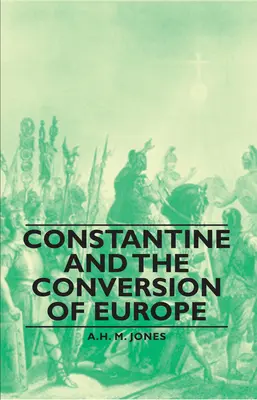 Constantin et la conversion de l'Europe - Constantine and the Conversion of Europe