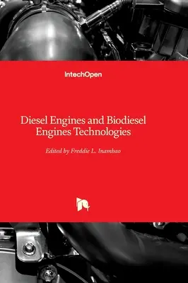 Technologies des moteurs diesel et des moteurs à biodiesel - Diesel Engines and Biodiesel Engines Technologies