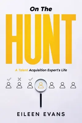 À la recherche d'un emploi : La vie d'un professionnel de l'acquisition de talents - On The Hunt: A Talent Acquisition Pro's Life