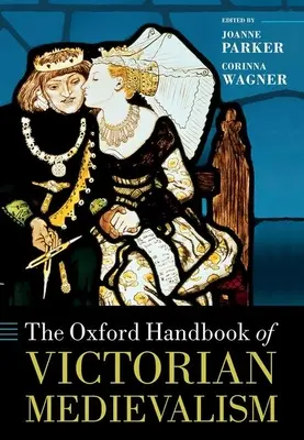 Le Manuel d'Oxford sur le médiévalisme victorien - The Oxford Handbook of Victorian Medievalism