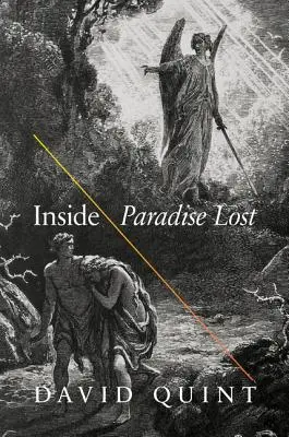 A l'intérieur du Paradis perdu : Lire les motifs de l'épopée de Milton - Inside Paradise Lost: Reading the Designs of Milton's Epic