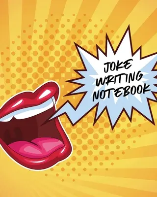 Cahier d'écriture de blagues : Écriture créative Stand Up Comedy Humor Entertainment - Joke Writing Notebook: Creative Writing Stand Up Comedy Humor Entertainment