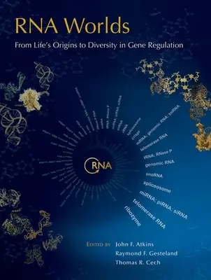 Les mondes de l'ARN : des origines de la vie à la diversité de la régulation des gènes - RNA Worlds: From Life's Origins to Diversity in Gene Regulation