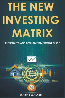 La nouvelle matrice d'investissement - The New Investing Matrix