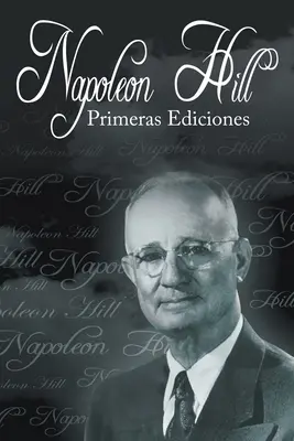 Les premières éditions de Napoleon Hill - Las Primeras Ediciones de Napoleon Hill