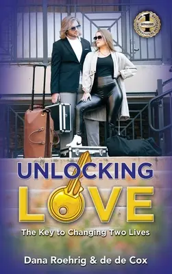 Déverrouiller l'amour : La clé pour changer deux vies - Unlocking Love: The Key to Changing Two Lives