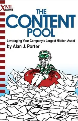 La réserve de contenu : Tirer parti du plus grand actif caché de votre entreprise - The Content Pool: Leveraging Your Company's Largest Hidden Asset