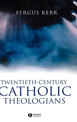 Théologiens catholiques du XXe siècle - Twentieth-Century Catholic Theologians