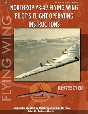 Manuel de vol du pilote de l'aile volante Northrop YB-49 - Northrop YB-49 Flying Wing Pilot's Flight Manual