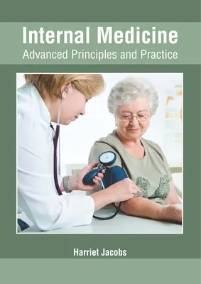 Médecine interne : Principes et pratiques avancés - Internal Medicine: Advanced Principles and Practice