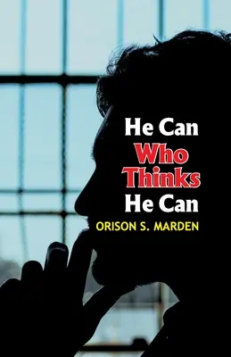 Celui qui pense qu'il peut le faire - He Can Who Thinks He Can