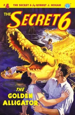 The Secret 6 #4 : L'alligator d'or - The Secret 6 #4: The Golden Alligator