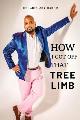 Comment je suis descendu de cet arbre - How I Got Off That Tree Limb
