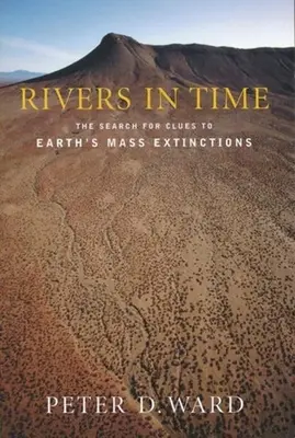 Des rivières dans le temps : à la recherche d'indices sur les extinctions massives de la Terre - Rivers in Time: The Search for Clues to Earth's Mass Extinctions