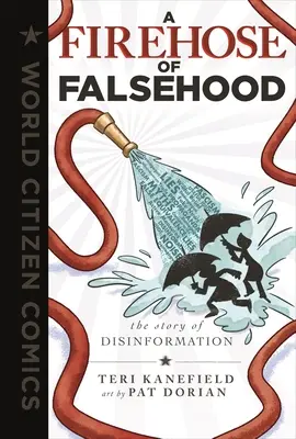Un déluge de faussetés : L'histoire de la désinformation - A Firehose of Falsehood: The Story of Disinformation