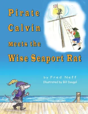 Le pirate Calvin rencontre le sage rat des ports de mer - Pirate Calvin meets the Wise Seaport Rat