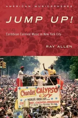 Jump Up ! La musique du carnaval des Caraïbes à New York - Jump Up!: Caribbean Carnival Music in New York