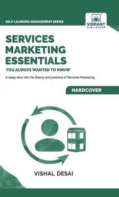 L'essentiel du marketing des services que vous avez toujours voulu connaître - Services Marketing Essentials You Always Wanted to Know