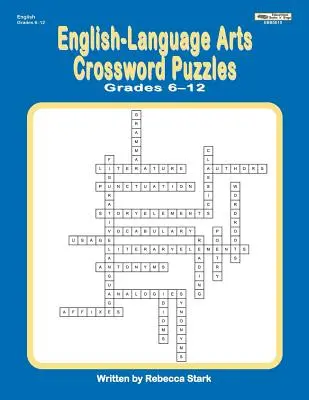 Mots croisés sur l'anglais et le français de la 6e à la 12e année - English-Language Arts Crossword Puzzles Grades 6-12