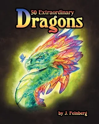 50 dragons extraordinaires - 50 Extraordinary Dragons