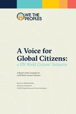 Une voix pour les citoyens du monde : Une initiative des Nations unies pour les citoyens du monde - A Voice for Global Citizens: A UN World Citizens' Initiative