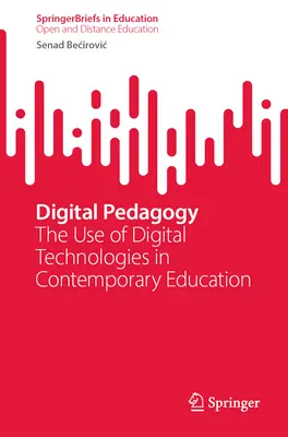 Pédagogie numérique : L'utilisation des technologies numériques dans l'éducation contemporaine - Digital Pedagogy: The Use of Digital Technologies in Contemporary Education