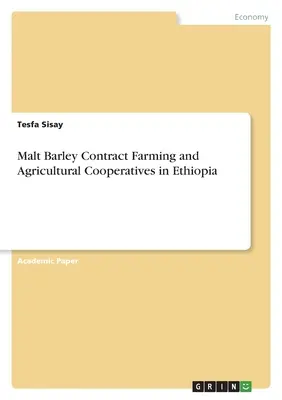 Agriculture contractuelle de l'orge de brasserie et coopératives agricoles en Éthiopie - Malt Barley Contract Farming and Agricultural Cooperatives in Ethiopia