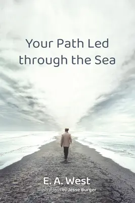 Ton chemin passe par la mer - Your Path Led Through the Sea