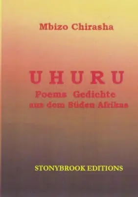 Uhuru : Gedichte / Poems aus dem suedlichen Afrika (édition bilingue) - Uhuru: Gedichte / Poems aus dem suedlichen Afrika (bilingual edition)