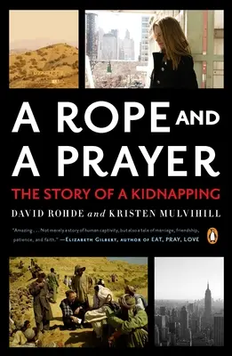 Une corde et une prière : L'histoire d'un enlèvement - A Rope and a Prayer: The Story of a Kidnapping